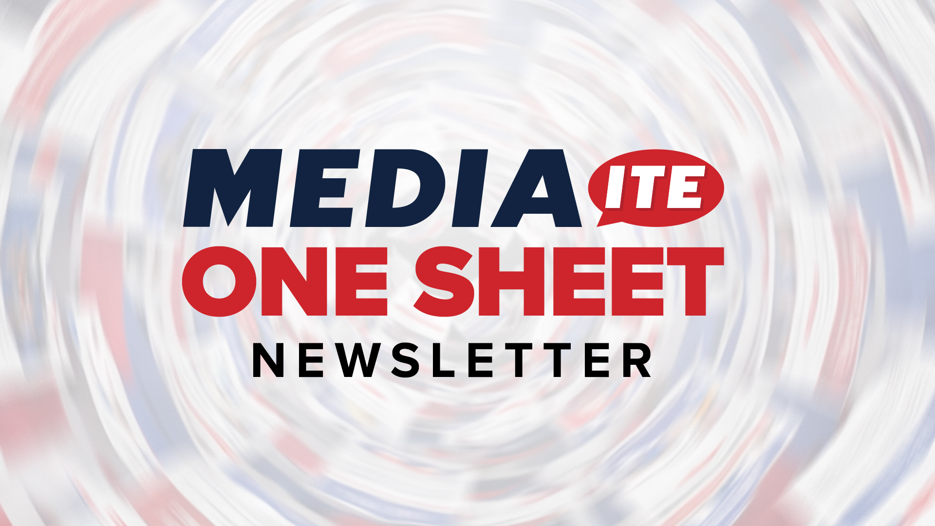 Mediaite’s One Sheet Has a New Lead Author, New Look and New (Lower) Price!